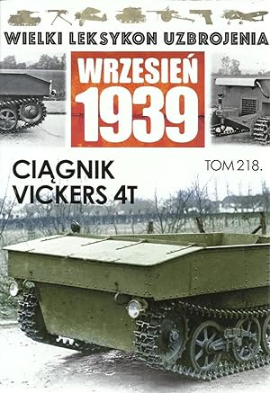 THE GREAT LEXICON OF POLISH WEAPONS 1939. VOL. 218: VICKERS LIGHT DRAGON ARTILLERY TRACTOR IN THE...