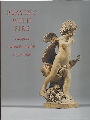 Playing with Fire: European Terracotta Models, 1740 to 1840