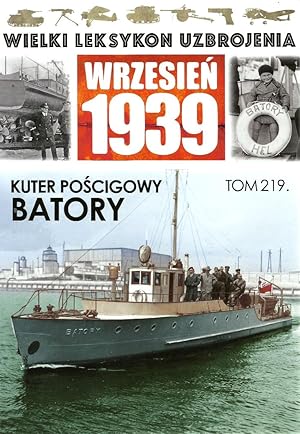 THE GREAT LEXICON OF POLISH WEAPONS 1939. VOL. 219: ORP BATORY POLISH BORDER GUARD PATROL BOAT