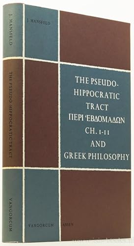 Imagen del vendedor de The pseudo-Hippocratic tract Peri Ebdomadoon CH. 1-11 and Greek philosophy. a la venta por Antiquariaat Isis