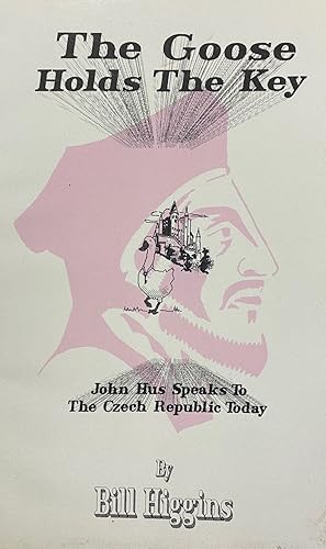 Seller image for The Goose Hold the Key: John Hus Speaks to the Czech Republic Today for sale by BookMarx Bookstore