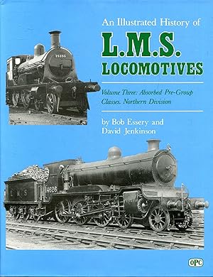 Bild des Verkufers fr An Illustrated History of L.M.S.Locomotives volume three (3) : Absorbed Pre-group Classes, Northern Division zum Verkauf von Pendleburys - the bookshop in the hills