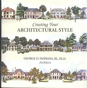 Creating Your Architectural Style: Designing and Building a Fine Home