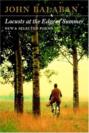 Seller image for Locusts at the Edge of Summer: New and Selected Poems by Balaban, John [Paperback ] for sale by booksXpress