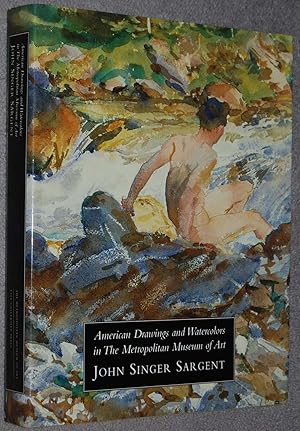 Image du vendeur pour John Singer Sargent : American drawings and watercolors in the Metropolitan Museum of Art mis en vente par Springhead Books