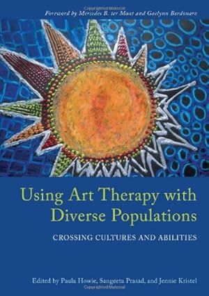 Immagine del venditore per Using Art Therapy with Diverse Populations: Crossing Cultures and Abilities [Paperback ] venduto da booksXpress