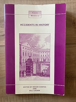 Immagine del venditore per Accidents in History: Injuries, Fatalities, and Social Relations (The Wellcome Institute Series in the History of Medicine) venduto da Forecastle Books