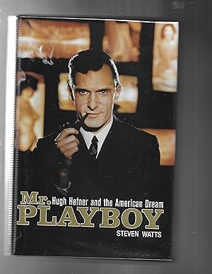 MR. PLAYBOY: Hugh Hefner and the American Dream