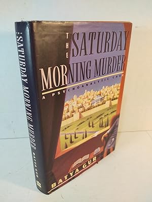 Image du vendeur pour The Saturday Morning Murder: A Psychoanalytic Case mis en vente par HGG Books