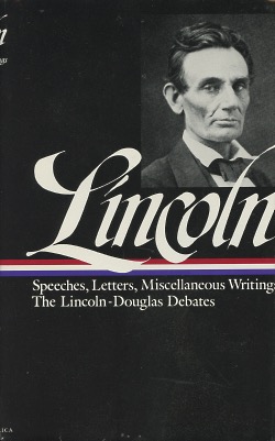 Lincoln: Speeches and Writings: Volume1- 1832-1858 & Volume 2- 1859-1865 (Library of America)
