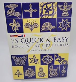 Bild des Verkufers fr 75 Quick & Easy Bobbin Lace Patterns zum Verkauf von Dungeness Books, ABAA