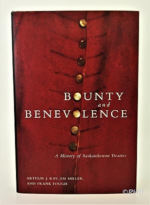 Seller image for Bounty and Benevolence: A Documentary History of Saskatchewan Treaties for sale by Post Horizon Booksellers