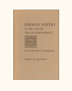 German Poetry in the Age of Enlightenment From Brockes to Klopstock by Robert Browning, Published...