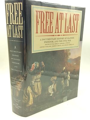 Image du vendeur pour FREE AT LAST: A Documentary History of Slavery, Freedom, and the Civil War mis en vente par Kubik Fine Books Ltd., ABAA