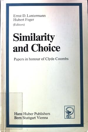 Bild des Verkufers fr Similarity and choice : papers in honour of Clyde Coombs. zum Verkauf von books4less (Versandantiquariat Petra Gros GmbH & Co. KG)