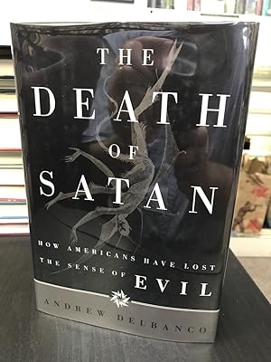 Imagen del vendedor de The Death of Satan: How Americans Have Lost the Sense of Evil a la venta por THE PRINTED GARDEN, ABA, MPIBA