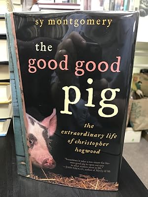 The Good Good Pig: The Extraordinary Life of Christopher Hogwood