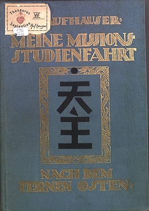 Seller image for Meine Missions-Studienfahrt nach dem fernen Osten: Religis-kulturelle Streiflichter zum nahen und fernen Orient. for sale by books4less (Versandantiquariat Petra Gros GmbH & Co. KG)