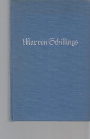 Bild des Verkufers fr Max von Schillings. Der Kampf eines deutschen Knstlers. Von Wilhelm Kaupp. zum Verkauf von Fundus-Online GbR Borkert Schwarz Zerfa