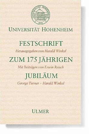 Bild des Verkufers fr Festschrift zum 175jhrigen Jubilum. Universitt Hohenheim / Mit Beitr. von Erwin Reisch ; Georg Turner ; Harald Winkel. zum Verkauf von Antiquariat Thomas Haker GmbH & Co. KG