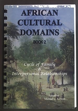 Imagen del vendedor de African Cultural Domains. Cycle of Family and Interpersonal Relationships. a la venta por books4less (Versandantiquariat Petra Gros GmbH & Co. KG)