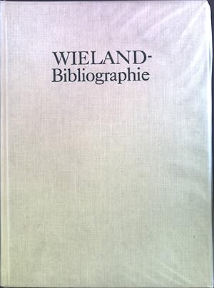 Bild des Verkufers fr Wieland-Bibliographie. Bibliographien, Kataloge und Bestandsverzeichnisse. zum Verkauf von books4less (Versandantiquariat Petra Gros GmbH & Co. KG)