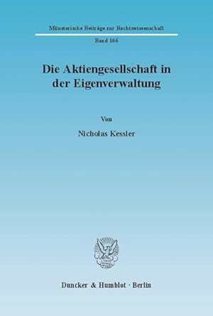Seller image for Die Aktiengesellschaft in Eigenverwaltung. (=Mnsterische Beitrge zur Rechtswissenschaft ; Bd. 166). for sale by Antiquariat Thomas Haker GmbH & Co. KG