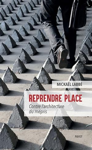 Image du vendeur pour reprendre place ; contre l'architecture du mpris mis en vente par Chapitre.com : livres et presse ancienne