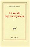 Image du vendeur pour Le Vol Du Pigeon Voyageur mis en vente par RECYCLIVRE