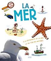 Bild des Verkufers fr La Mer :  La Dcouverte De La Mer Et De Tous Ses Mystres zum Verkauf von RECYCLIVRE
