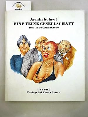 Eine feine Gesellschaft : Deutsche Charaktere.