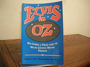 Bild des Verkufers fr Elvis in Oz: New Stories & Poems from the Holllins Creative Writing Program zum Verkauf von Bungalow Books, ABAA