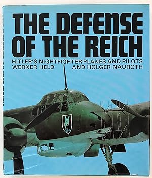 Seller image for The Defense of the Reich: Hitler's Nightfighter Planes and Pilots for sale by The Aviator's Bookshelf