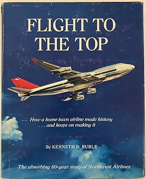 Imagen del vendedor de Flight to the Top: How a Hometown Airline Made History.and Keeps Making It a la venta por The Aviator's Bookshelf