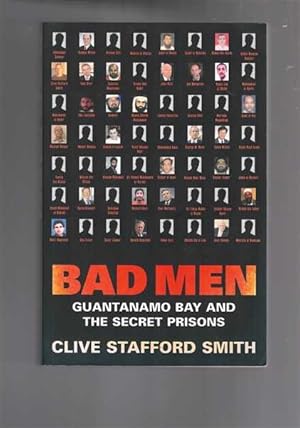 Seller image for Bad Men - Guantanamo Bay and the Secret Prisons for sale by Berry Books