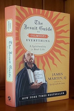 THE JESUIT GUIDE TO (ALMOST EVERYTHING A Spirituality for Real Life