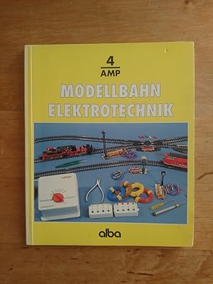 Modellbahn Elektrotechnik - Grundlagen und Praxis für den Modellbahn-Betrieb