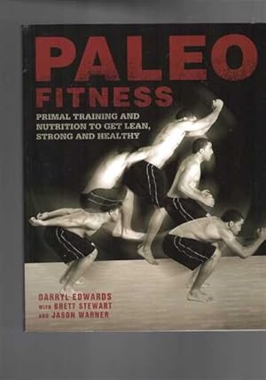 Paleo Fitness: Primal Training and Nutrition to Get Lean, Strong and Healthy