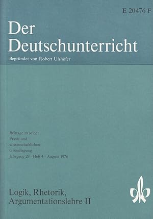 Bild des Verkufers fr Der Deutschunterricht - 28. Jahrgang Heft 4/76 - Logik, Rhetorik, Argumentationslehre II zum Verkauf von Versandantiquariat Nussbaum