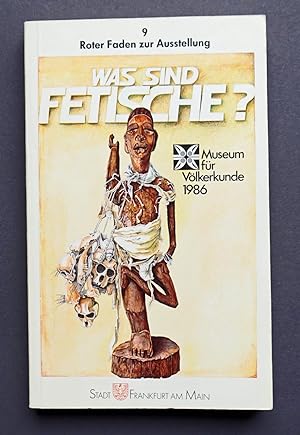 Immagine del venditore per Was sind Fetische? Ausstellungskatalog. venduto da Versandantiquariat Wolfgang Petry