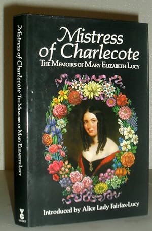 Immagine del venditore per Mistress of Charlecote - the Memoirs of Mary Elizabeth Lucy - SIGNED COPY venduto da Washburn Books
