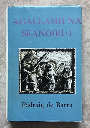 Agallamh na Seanóirí - Arna chóiriú ag Pádraig De Barra - Imleabhar 1 (Volume 1)