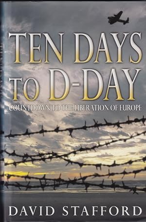 Seller image for Ten Days To D-Day: Countdown to the Liberation of Europe for sale by Caerwen Books
