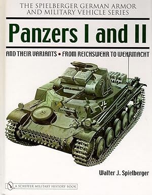 Image du vendeur pour Panzers I and II and Their Variants from Reichswehr to Wehrmacht mis en vente par Clausen Books, RMABA