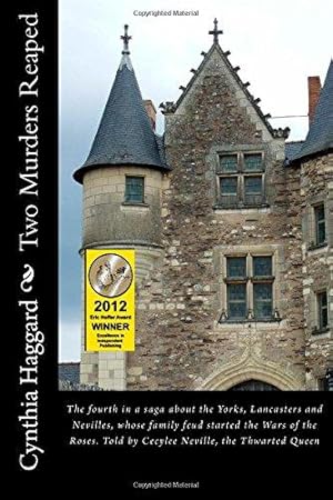 Bild des Verkufers fr Two Murders Reaped: The fourth in a saga about the Yorks, Lancasters and Nevilles, whose family feud started the "Cousin's War", now known as the Wars . (1415-1495), the Thwarted Queen: Volume 4 zum Verkauf von WeBuyBooks