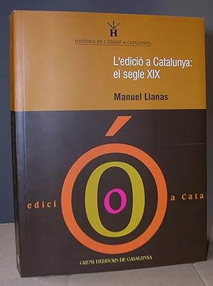 Imagen del vendedor de Histria de l'edici a Catalunya. L'EDICIO A CATALUNYA EL SEGLE XIX a la venta por LLIBRES del SENDERI