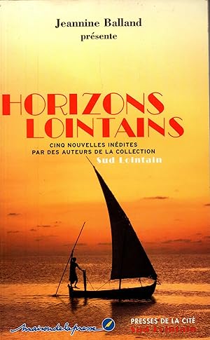 Seller image for Horizons lointains.Cinq nouvelles inedites par des auteurs de la collection "Sud Lointain" for sale by JP Livres