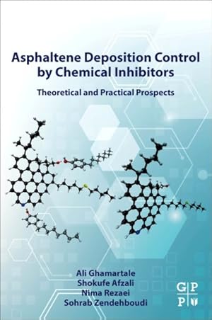 Immagine del venditore per Asphaltene Deposition Control by Chemical Inhibitors : Theoretical and Practical Prospects venduto da GreatBookPricesUK