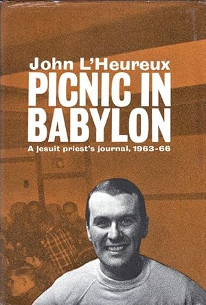 Picnic in Babylon: A Jesuit Priest's Journal 1963-1967