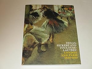 Imagen del vendedor de Degas, Sickert and Toulouse-Lautrec London and Paris 1870-1910 a la venta por rareviewbooks